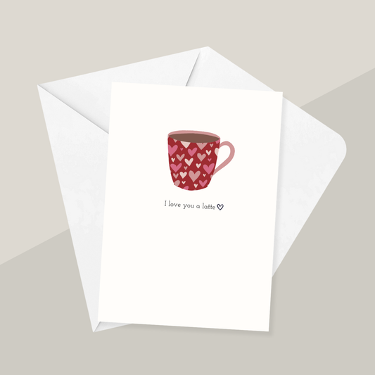I Love You a Latte Greeting Card